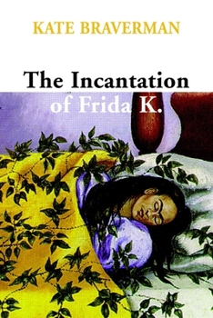 Paperback Incantation of Frida K. Book