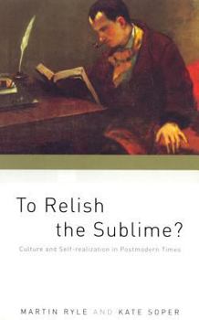 Paperback To Relish the Sublime?: Culture and Self-Realization in Postmodern Times Book