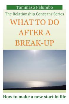Paperback What to do after a break-up: How to make a new start in life Book