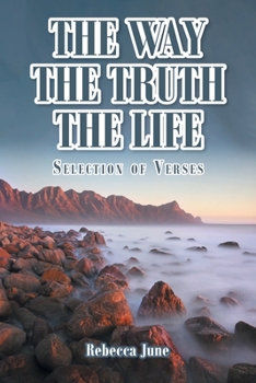Paperback The Way The Truth The Life: Selection of Verses Book