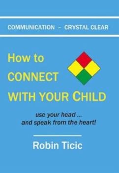 Paperback How to Connect with Your Child: Communication - Crystal Clear Book