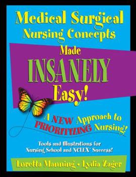 Paperback Medical Surgical Nursing Concepts Made Insanely Easy! Book