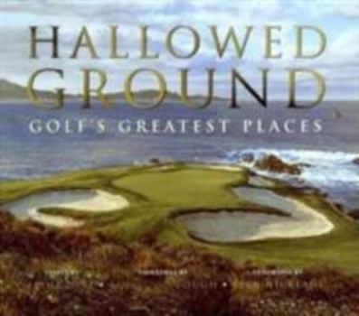 Hardcover Hallowed Ground: Golf's Greatest Places Book