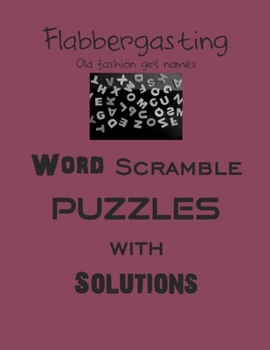 Paperback Flabbergasting Word Scramble puzzles with Solutions: word scramble puzzles Book
