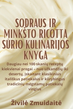 Paperback Sodraus ir minksto Ricotta s&#363;rio kulinarijos knyga [Lithuanian] Book