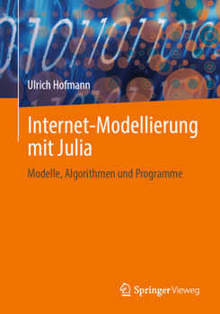 Paperback Internet-Modellierung Mit Julia: Modelle, Algorithmen Und Programme [German] Book
