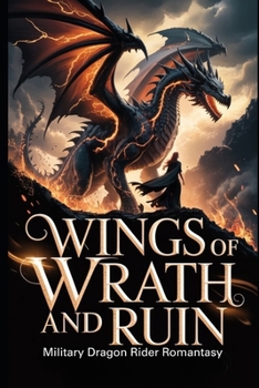 Paperback Wings of Wrath and Ruin: Dragon Riders & Bonded Beasts Book 1 Book