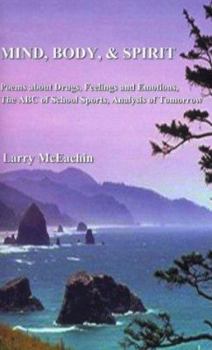 Mind, Body, and Spirit: Poems about Drugs, Feeling and Emotion, the ABC of School Sports, Analysis of Tomorrow