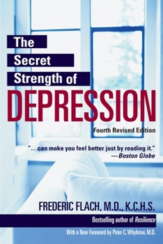 Paperback The Secret Strength of Depression, Fourth Edition: The Self Help Classic, Updated and Revised with Sections on Ptsd and the Latest Antidepressant Medi Book