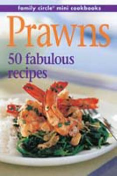 Family Circle: Prawns - 50 Fabulous Recipes