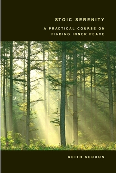 Paperback Stoic Serenity: A Practical Course on Finding Inner Peace Book