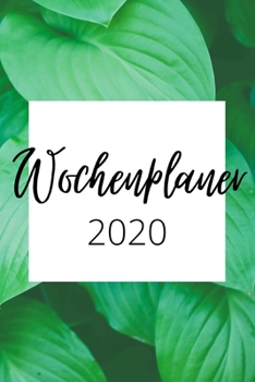 Paperback Wochenplaner 2020: Kalender f?r das neue Jahr - ca. DIN A5 - 1 Woche auf 1 Seite - Alle Termine, To-Dos & Notizen auf einen Blick - Motiv [German] Book