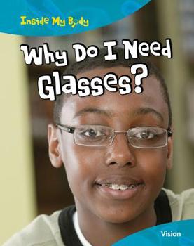 Paperback Why Do I Need Glasses?: Vision Book