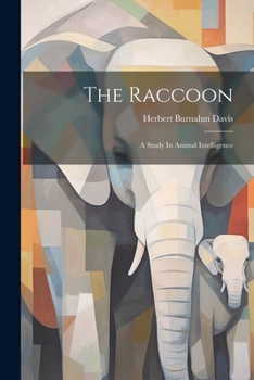 Paperback The Raccoon: A Study In Animal Intelligence Book