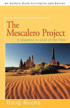 Paperback The Mescalero Project: A response to Lord of the Flies Book