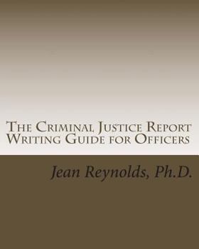 Paperback The Criminal Justice Report Writing Guide for Officers Book