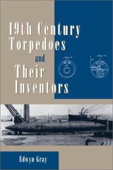 Hardcover Nineteenth Century Torpedoes and Their Inventors Book