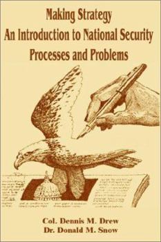 Paperback Making Strategy: An Introduction to National Security Processes and Problems Book