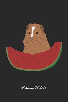 Meerschweinchen mit Melone: Jahresplaner / Terminplaner / Kalender 2020 Meerschweinchenfan - DIN A5 - Geschenk Meerschweinchen (German Edition)