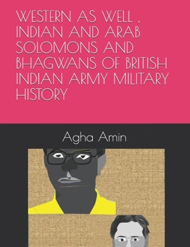 Paperback Western as Well, Indian and Arab Solomons and Bhagwans of British Indian Army Military History Book