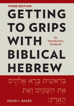 Getting to Grips with Biblical Hebrew, 3rd Edition: An Introductory Textbook