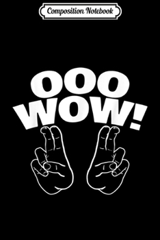 Paperback Composition Notebook: ooo wow funny sarcastic unimpressed Journal/Notebook Blank Lined Ruled 6x9 100 Pages Book
