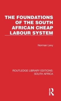 Hardcover The Foundations of the South African Cheap Labour System Book
