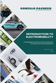 Paperback Introduction to Electromobility: A Beginner's Guide for Enthusiasts, Technicians and Engineers Book