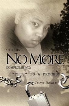 Paperback After This, No More Compromising: This Is a Process Book