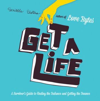 Paperback Get a Life: A Survivor's Guide to Finding the Balance and Getting the Bounce Book