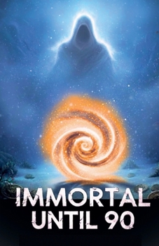 Paperback Immortal Until 90 Book