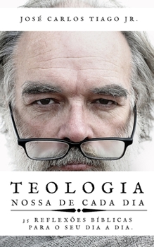 Paperback Teologia Nossa de Cada Dia: 35 Reflexões Bíblicas Para Seu Dia a Dia [Portuguese] Book