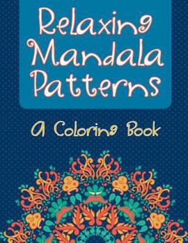 Paperback Relaxing Mandala Patterns (A Coloring Book) Book