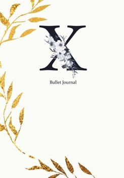 Bullet Journal: Dot Grid Journal Notebook Elegant Gold Wreath And  Black Letter X with Gray Florals Cover (7"x10")