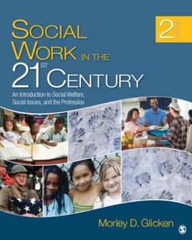 Hardcover Social Work in the 21st Century: An Introduction to Social Welfare, Social Issues, and the Profession Book