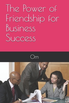 Paperback The Power of Friendship for Business Success Book