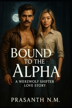 Bound to the Alpha: A Werewolf Shifter Love Story