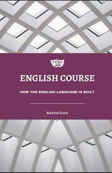 Paperback English Course: How the English Language Is Built Book