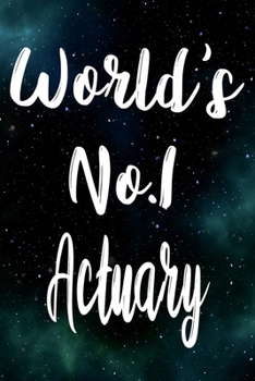 Paperback Worlds No.1 Actuary: The perfect gift for the professional in your life - Funny 119 page lined journal! Book