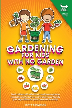 Paperback Gardening for Kids with No Garden Book