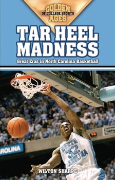 Paperback Tar Heel Madness: Great Eras in North Carolina Basketball Book