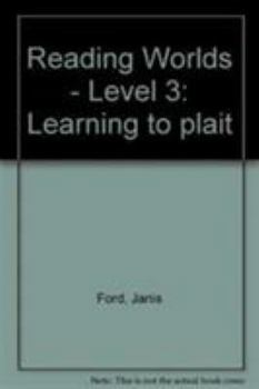 Paperback Reading Worlds: Learning to Plait (Reading Worlds - Everyday World - Level 3) Book