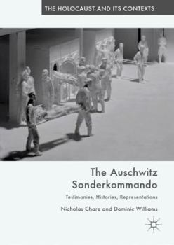 Hardcover The Auschwitz Sonderkommando: Testimonies, Histories, Representations Book