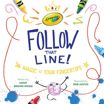 Hardcover Crayola: Follow That Line!: Magic at Your Fingertips Book