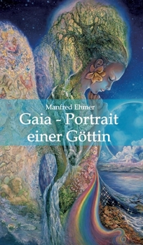 Gaia - Portrait einer Göttin (German Edition)