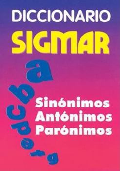 Paperback Diccionario Sigmar: Sinonimos Antonimos Paronimos (Spanish Edition) [Spanish] Book