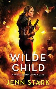 Wilde Child - Book #8 of the Immortal Vegas