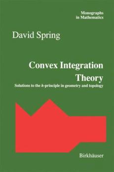 Hardcover Convex Integration Theory: Solutions to the H-Principle in Geometry and Topology Book