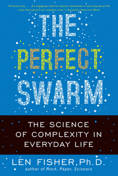 Paperback The Perfect Swarm: The Science of Complexity in Everyday Life Book