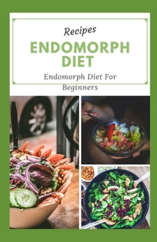 Paperback Endomorph Diet: Endomorph Diet For Beginners Book